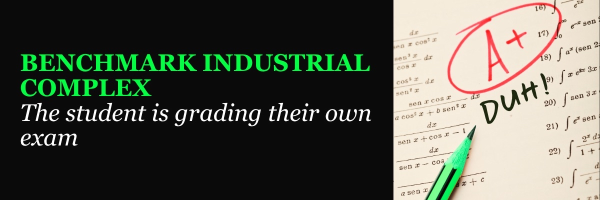 The Benchmark Industrial Complex